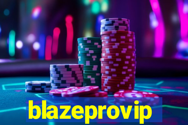 blazeprovip