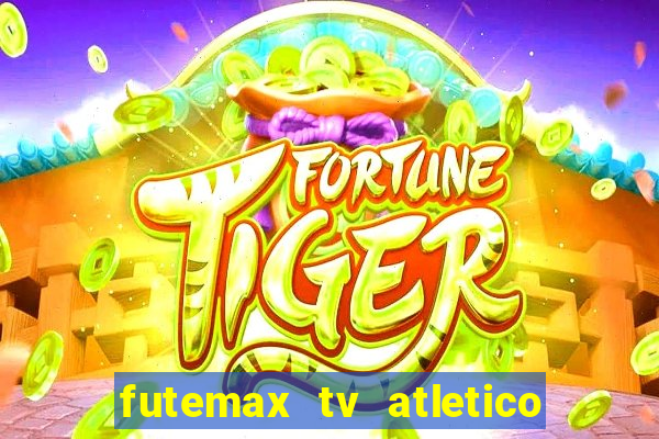 futemax tv atletico x botafogo