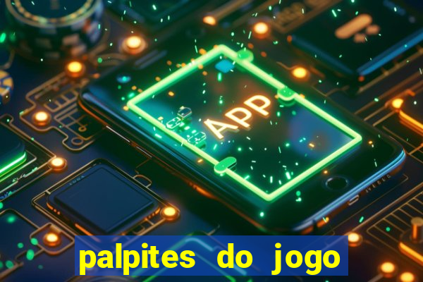 palpites do jogo aberto hoje