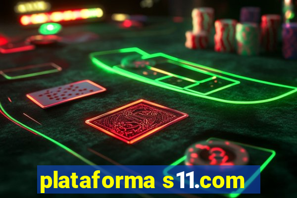 plataforma s11.com