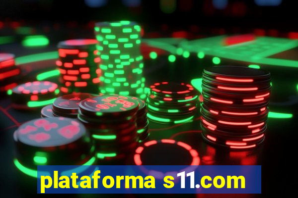 plataforma s11.com