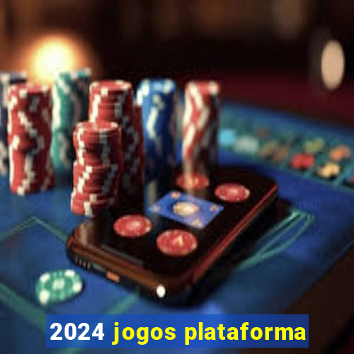 2024 jogos plataforma