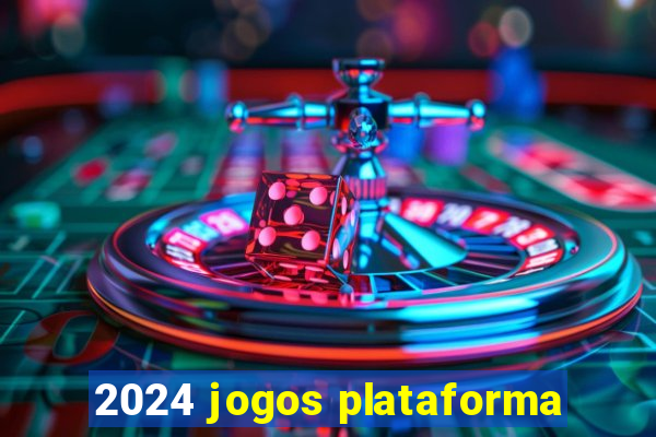 2024 jogos plataforma