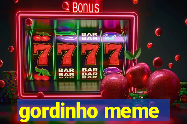 gordinho meme