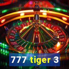 777 tiger 3