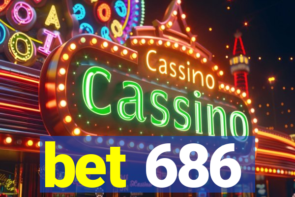 bet 686