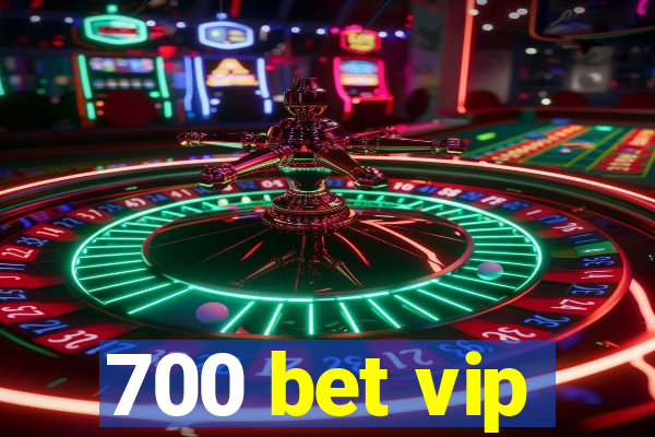 700 bet vip