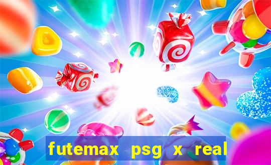 futemax psg x real madrid ao vivo