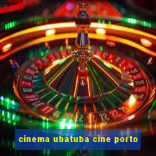 cinema ubatuba cine porto