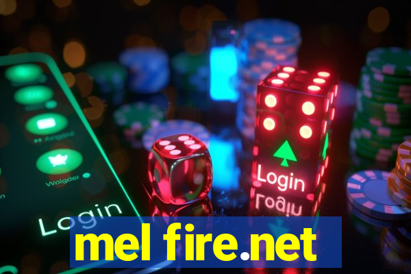 mel fire.net