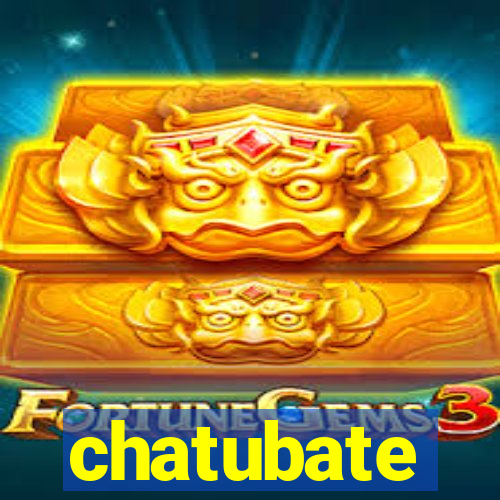 chatubate