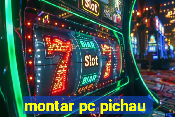 montar pc pichau