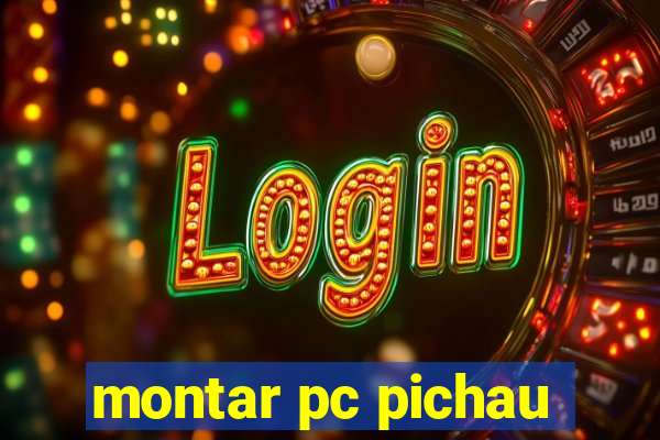 montar pc pichau