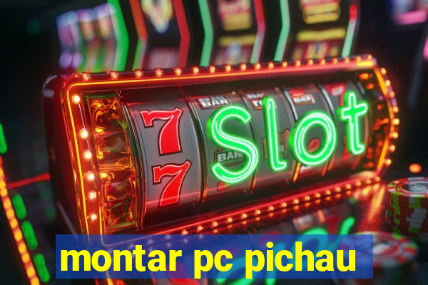 montar pc pichau