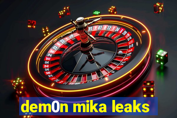 dem0n mika leaks