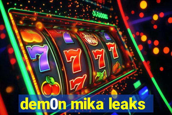 dem0n mika leaks