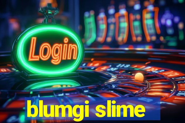 blumgi slime