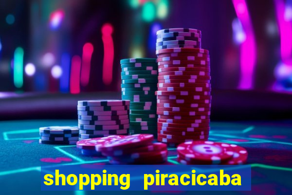 shopping piracicaba - brmalls