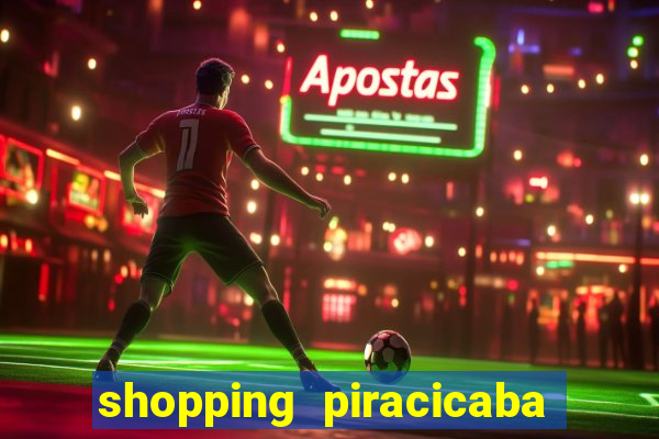 shopping piracicaba - brmalls