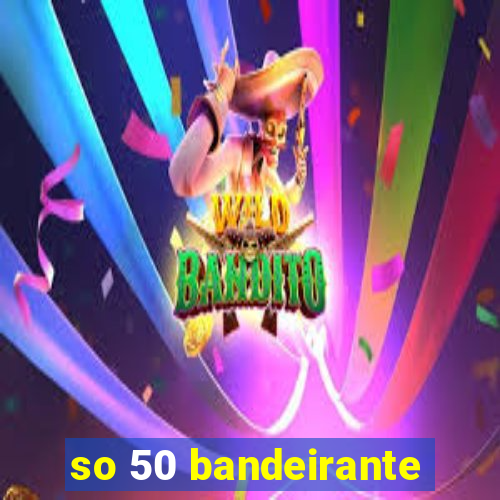 so 50 bandeirante