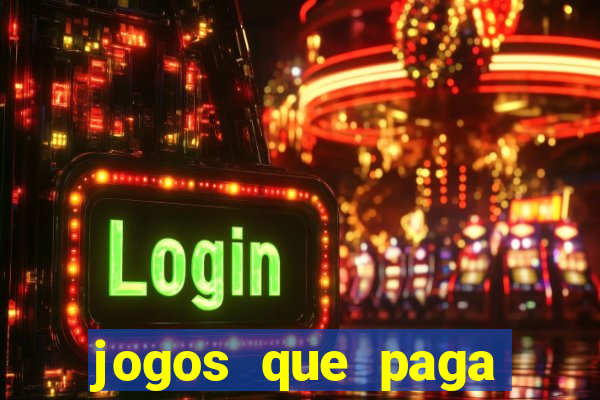 jogos que paga dinheiro de verdade sem depositar