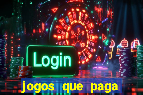 jogos que paga dinheiro de verdade sem depositar