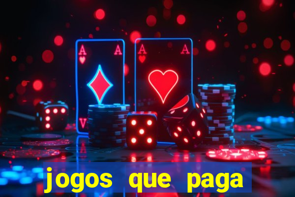 jogos que paga dinheiro de verdade sem depositar