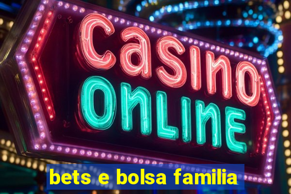 bets e bolsa familia