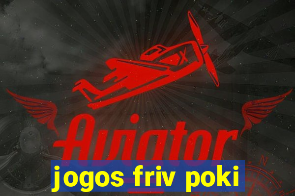 jogos friv poki