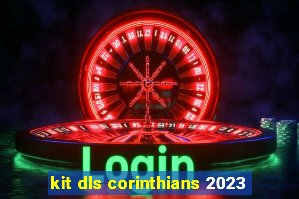 kit dls corinthians 2023