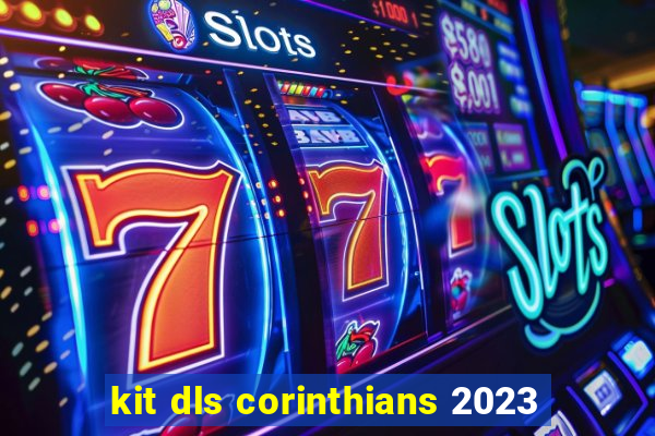 kit dls corinthians 2023