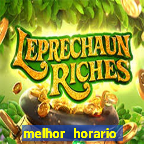 melhor horario jogar fortune tiger