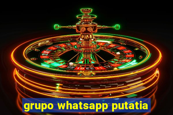 grupo whatsapp putatia