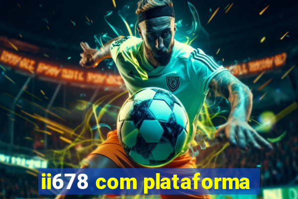 ii678 com plataforma