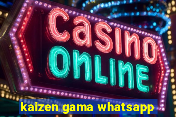 kaizen gama whatsapp