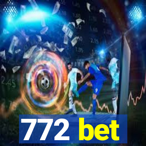 772 bet