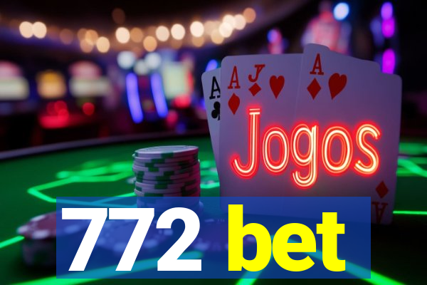 772 bet