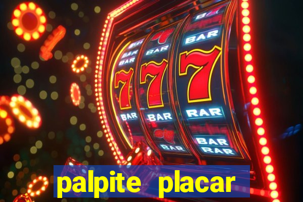 palpite placar exato de hoje