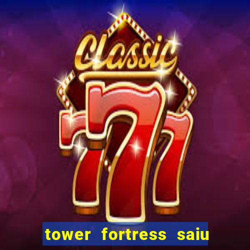 tower fortress saiu da play store