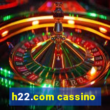 h22.com cassino