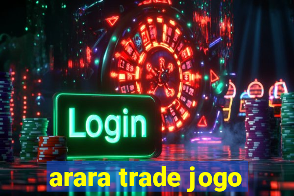 arara trade jogo