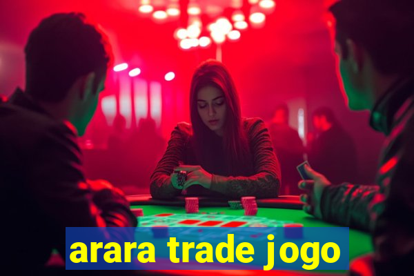 arara trade jogo