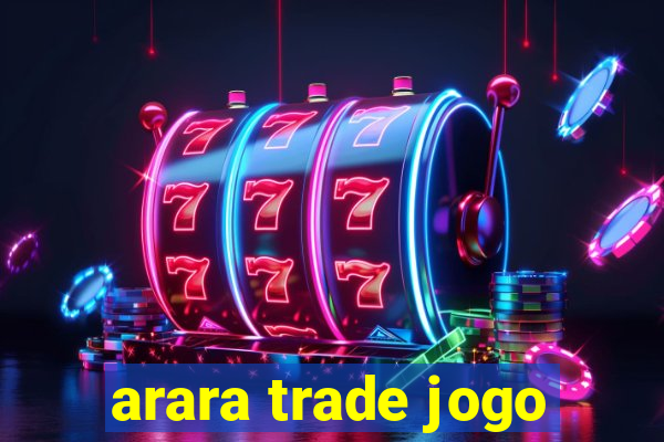 arara trade jogo