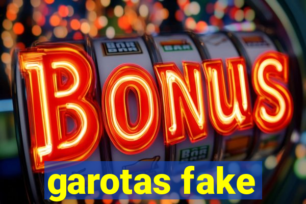 garotas fake