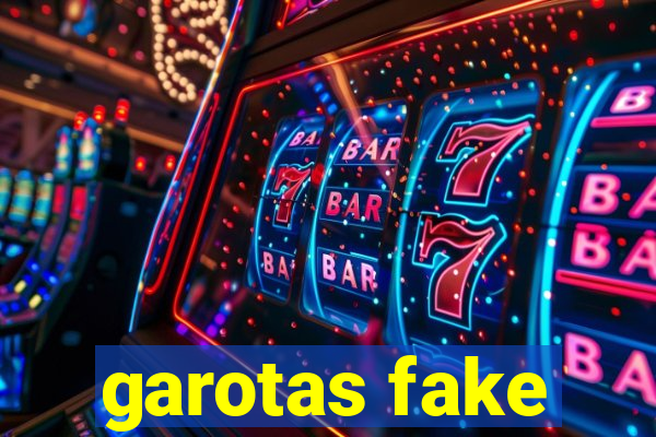 garotas fake