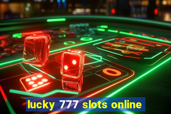 lucky 777 slots online