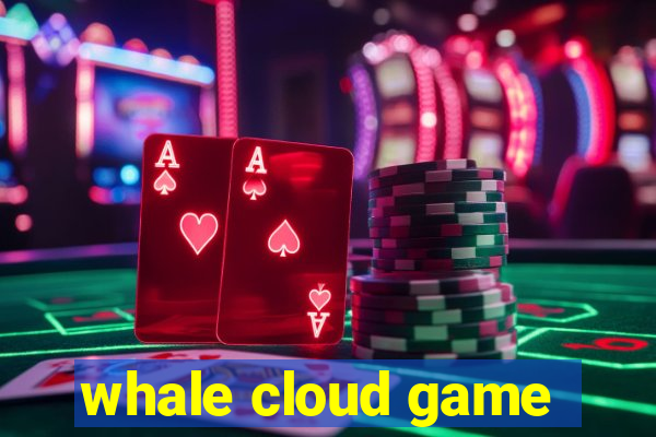 whale cloud game