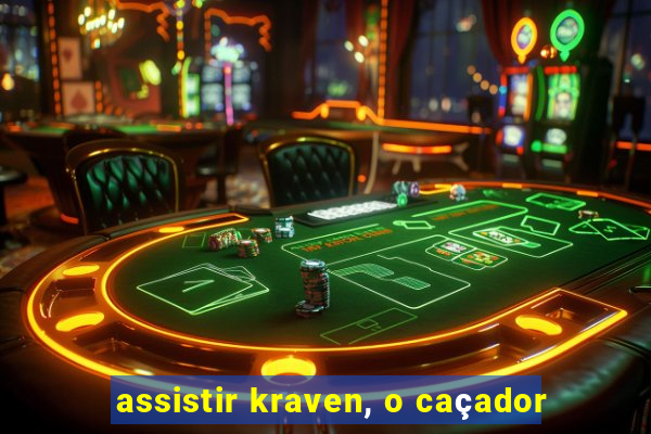 assistir kraven, o caçador