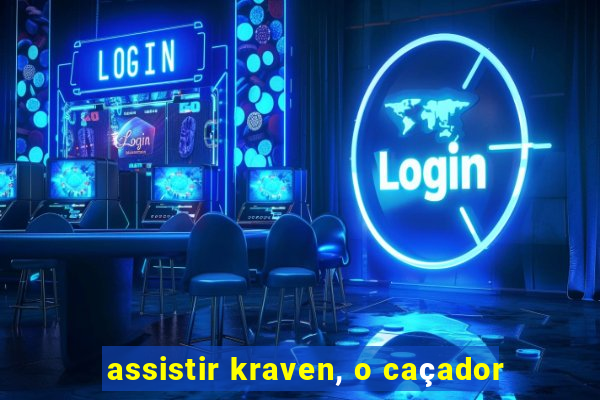 assistir kraven, o caçador