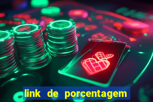 link de porcentagem dos jogos slots